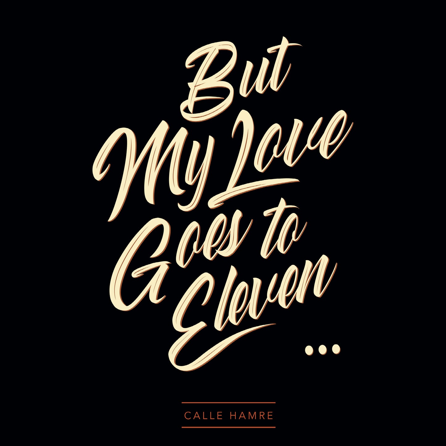Calle Hamre - But My Love Goes To Eleven - LP