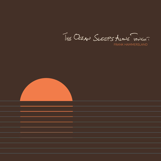 Frank Hammersland - The Ocean Sleeps Alone Tonight - CD