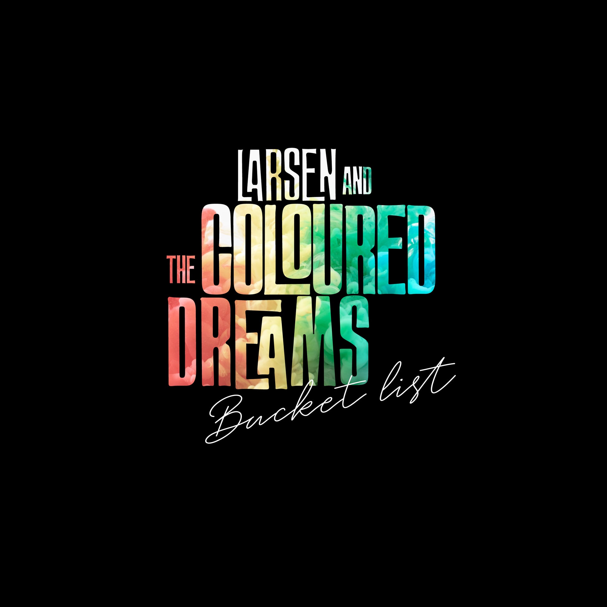 Larsen & The Coloured Dreams ( RUPHUS) - Bucket List cover
