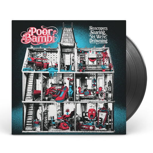 Poor Bambi - Skyscrapers Soaring, Yet We’re Drowning - Ltd LP