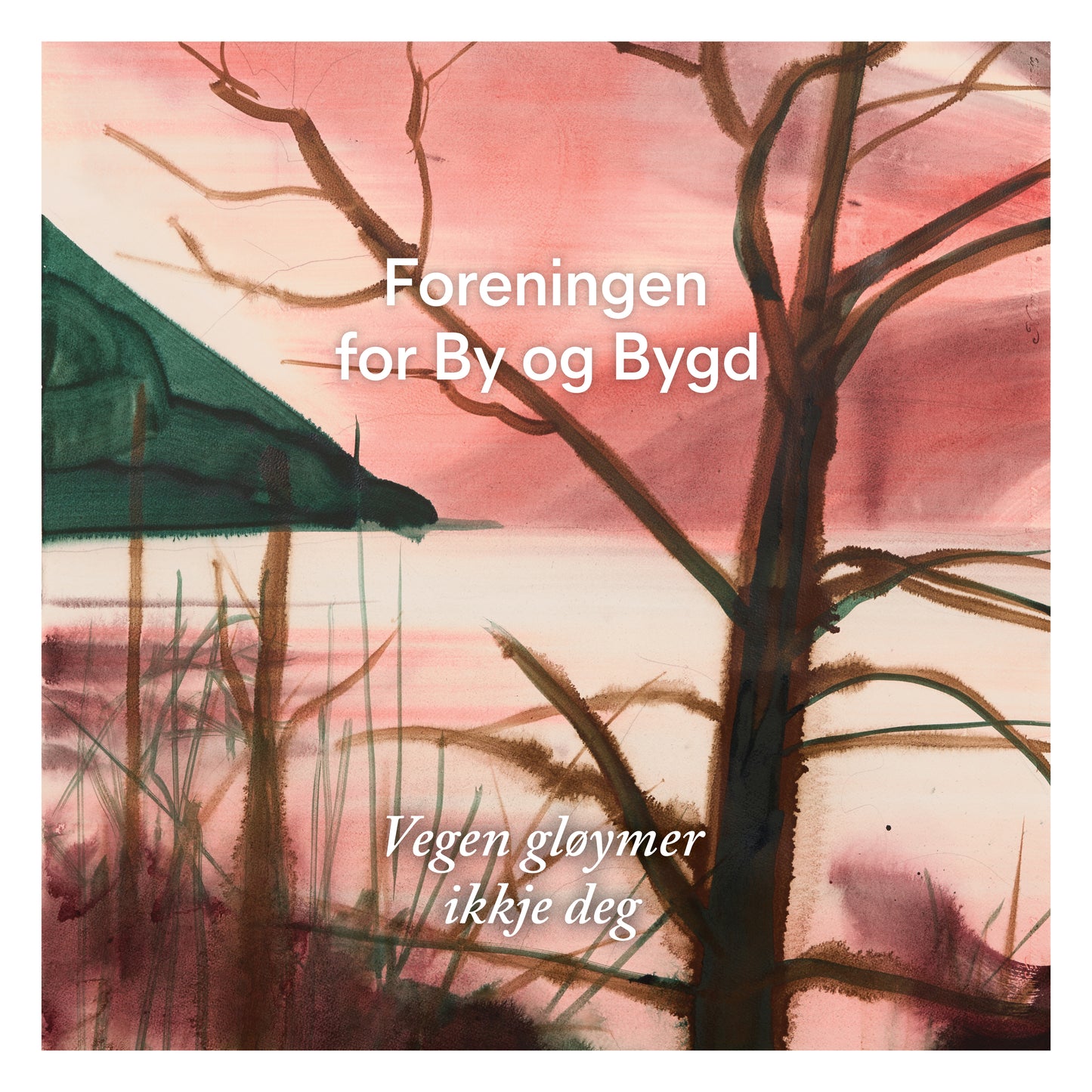 Foreningen for By og Bygd - Vegen Gløymer Ikkje Deg - Ltd LP